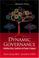 Cover of: Dynamic Governance