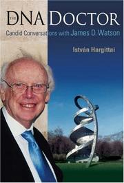 Cover of: THE DNA DOCTOR: Candid Conversations with James D Watson
