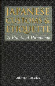 Japanese Customs & Etiquette by Albrecht Rothacher
