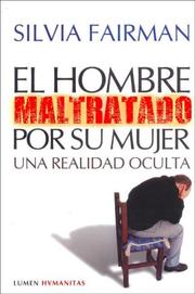 El Hombre Maltratado Por Su Mujer/The Battered Man by His Wife by Silvia C. Fairman