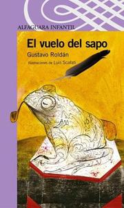 Cover of: El Vuelo del Sapo by Gustavo Roldan