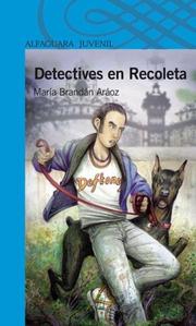 Cover of: Detectives En Recoleta by María Brandán Aráoz, María Brandán Aráoz