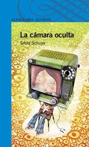 Cover of: La Camara Oculta by Silvia Schujer, Silvia Schujer