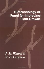 Cover of: Biotechnology of fungi for improving plant growth: symposium of the British Mycological Society held at the University of Sussex, September 1988
