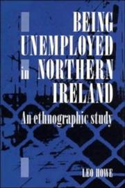 Cover of: Being unemployed in Northern Ireland: an ethnographic study