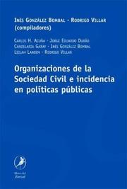 Cover of: Organizaciones de La Sociedad Civil E Incidencia En Politicas Publicas by Carlos H. Acuna, Ines Gonzalez Bombal