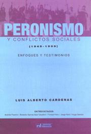 Peronismo y conflictos sociales, 1945-1999 by Luis Alberto Cárdenas, Cardenas, Luis A. Cardenas