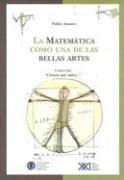 Cover of: La Matematica Como una de las Bellas Artes (Coleccion Ciencia Que Ladra...)