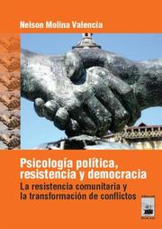 Cover of: Psicologia Politica, Resistencia y Democracia by Nelson Molina Valencia, Nelson Molina Valencia