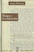 Cover of: Borges Y La Traduccion / Borges And Translation by Sergio Waisman