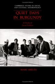 Cover of: Quiet Days in Burgundy: A Study of Local Politics (Cambridge Studies in Social and Cultural Anthropology)