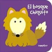 Cover of: El Bosque Chiquito/ the Little Forest (Chiquitos)