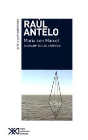 Cover of: Maria Con Marcel: Duchamp en los Tropicos (Arte y Pensamiento)