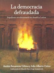 Cover of: La Democracia Defraudada: Populismo Revolucionario En America Latina