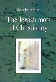 Cover of: Jewish Roots of Christianity, the by Mario J. Saban