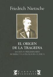Cover of: El Origen de la Tragedia: Escritos Preliminares Homero y la Filologia Clasica