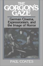 Cover of: The Gorgon's gaze: German cinema, expressionism, and the image of horror