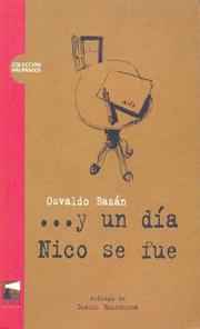 Cover of: Y Un Dia Nico Se Fue by Osvaldo Bazan