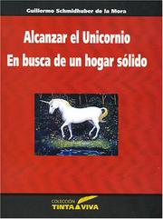 Cover of: Alcanzar el Unicornio (Juan José Arreola) y en Busca de un Hogar Sólido (Elena Garro)