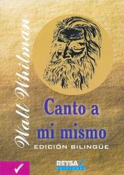 Cover of: Canto a Mi Mismo - Edicion Bilingue by Walt Whitman, Paul-Denis d'Homecourt, Stephen Aldahl, Jamie Pesadilla, cristian lopez, Roycroft Shop, Benno Loewy, Jonathan Bracker, Milio Ureta Soto, Milio Ureta Soto, Walt Whitman