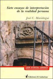 Siete Ensayos de Interpretacion de La Realidad Peruana by Jose Carlos Mariategui