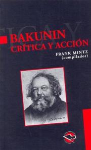 Cover of: Bakunin Critica y Accion by Frank Mintz