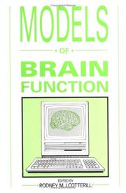 Cover of: Models of brain function by edited by Rodney M.J. Cotterill.