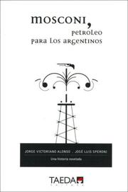 Cover of: Mosconi, Petroleo Para Los Argentinos by Jorge Victoriano Alonso, Jose Luis Speroni