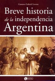 Cover of: Breve Historia de La Independencia Argentina by Gustavo Gabriel Levene