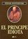Cover of: El Principe Idiota/ the Idiot