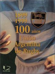 100 Anos de la Union Argentina de Rugby by Eduardo Maschwitz