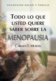 Cover of: Todo Lo Que Usted Quiere Saber Sob.  Menopausia