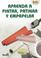 Cover of: Aprenda a Pintar, Patinar Y Empapelar