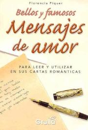 Cover of: Bellos y famosos mensajes de amor / Beautiful and Famous Love Messages by Florencia Piquer