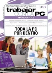 Cover of: Trabajar Con LA PC Hardware, Toda la PC Por Dentro (Trabajar Con La PC, 6)