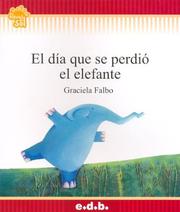 Cover of: El Dia Que Se Perdio El Elefante by Graciela Falbo