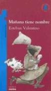 Cover of: Manana tiene nombre {Esteban Valetino}