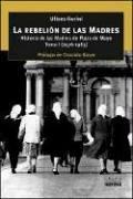 Cover of: La Rebelion de Las Madres: Historia de Las Madres de Plaza de Mayo