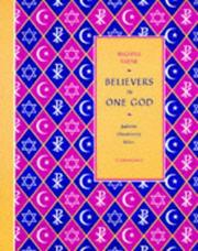Cover of: Believers in One God: Judaism, Christianity, Islam
