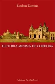 Cover of: Historia Minima de Cordoba by Esteban Domina