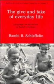 Cover of: The give and take of everyday life by Bambi B. Schieffelin
