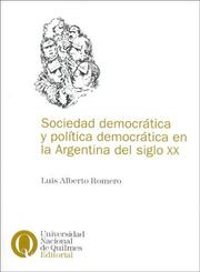 Cover of: Sociedad Democratica y Politica Democratica En La Argentina del Siglo XX