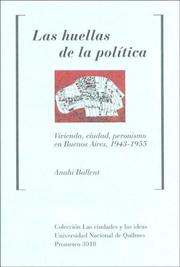 Cover of: Las Huellas de La Politica: Vivienda, Ciudad, Peronismo En Buenos Aires, 1943-1955 (Ciudades y las Ideas)