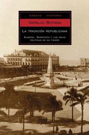 Cover of: La Tradicion Republicana/ the Republican Tradition: Alberdi, Sarmiento Y Las Ideas Politicas De Su Tiempo / Alberdi, Sarmiento and the Political Ideas of Their Time (Ensayo-Historia / Essays-History)