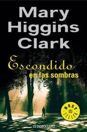 Cover of: Escondido En Las Sombras by Mary Higgins Clark