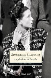 Cover of: La plenitud de la vida/ The Plenitude of Life (Contemporanea by Simone de Beauvoir