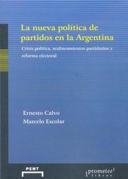 Cover of: La Nueva Politica de Partidos En La Argentina by Ernesto Calvo, Marcelo Escolar
