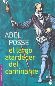 Cover of: El Largo Atardecer del Caminante (Novela Historica)