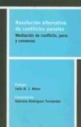 Cover of: Resolucion Alternativa de Conflictos Penales: Mediacion de Conflicto, Pena y Consenso