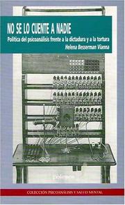 No Se Lo Cuente a Nadie - Politica del Psicoanalisis Frente a la Dictadura y La Tortura by Helena Besserman Vianna